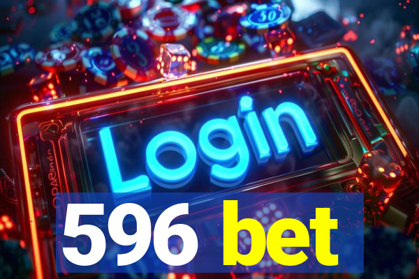 596 bet